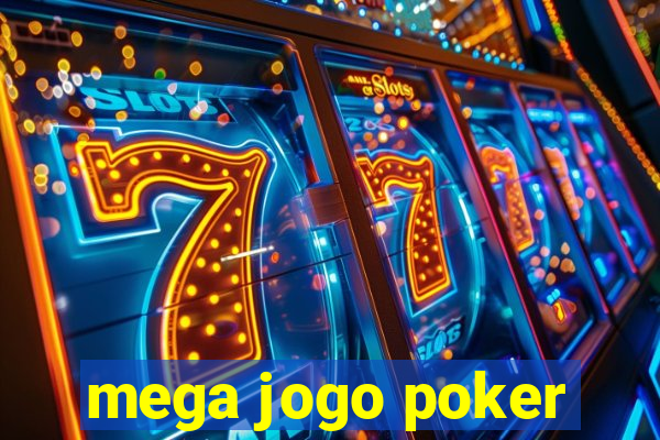 mega jogo poker