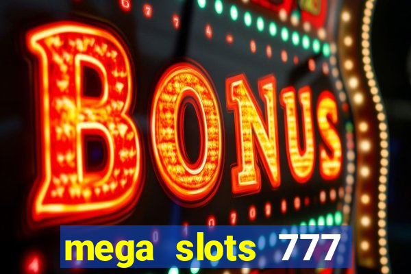 mega slots 777 casino apk