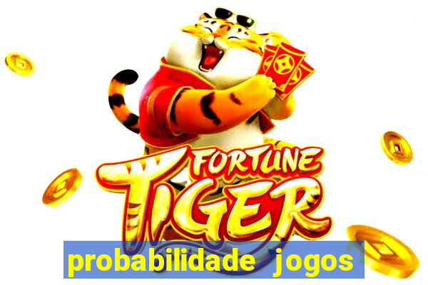 probabilidade jogos de hj