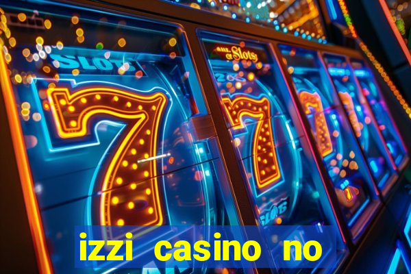 izzi casino no deposit bonus