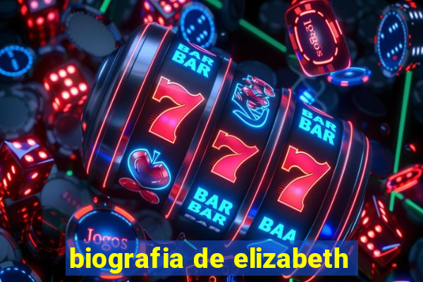 biografia de elizabeth