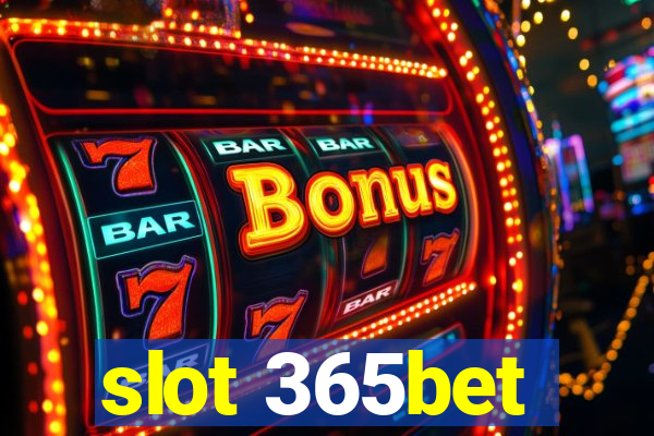 slot 365bet