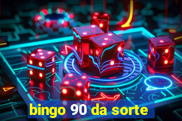 bingo 90 da sorte