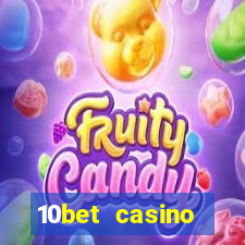 10bet casino welcome bonuses