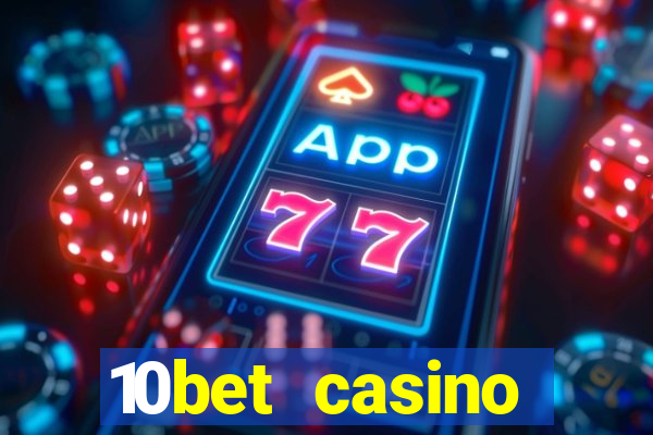 10bet casino welcome bonuses