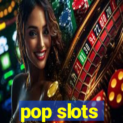 pop slots