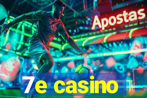 7e casino