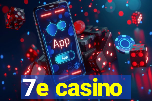 7e casino