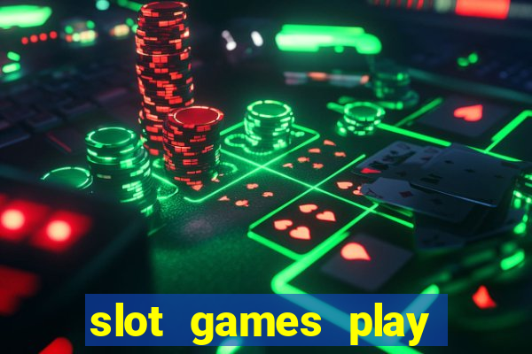 slot games play for free