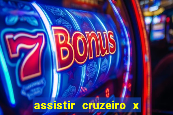 assistir cruzeiro x corinthians ao vivo gratis