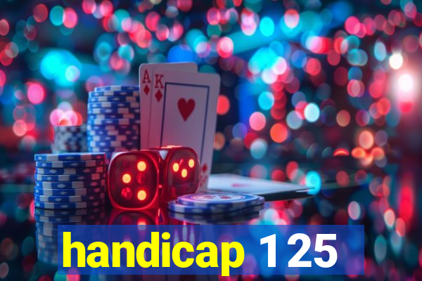 handicap 1 25