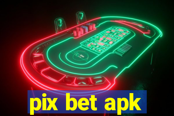 pix bet apk