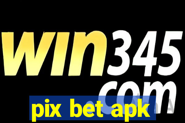 pix bet apk