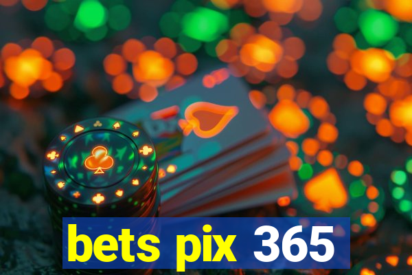 bets pix 365