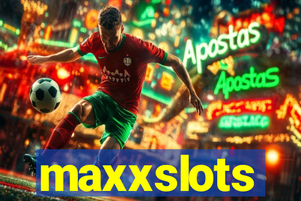 maxxslots