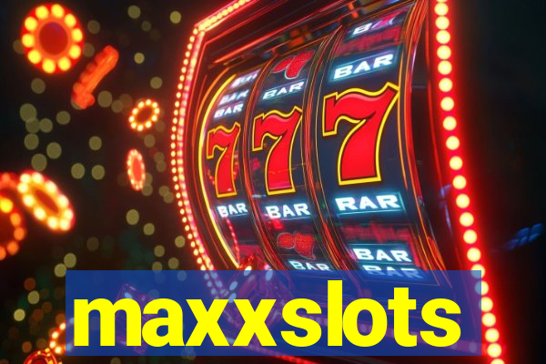 maxxslots