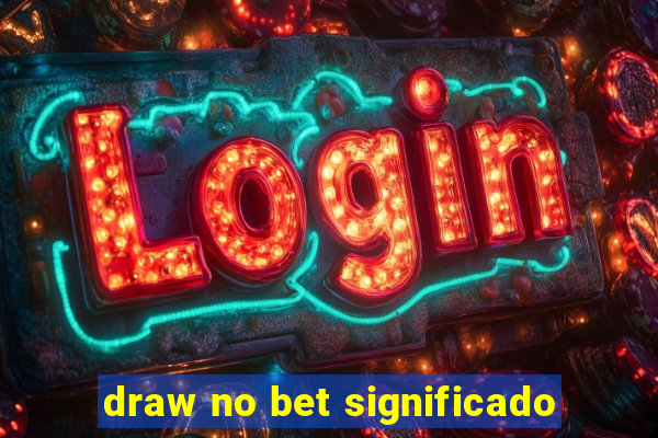 draw no bet significado