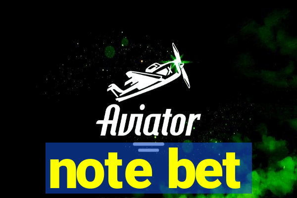 note bet