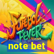 note bet