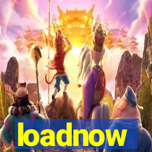 loadnow