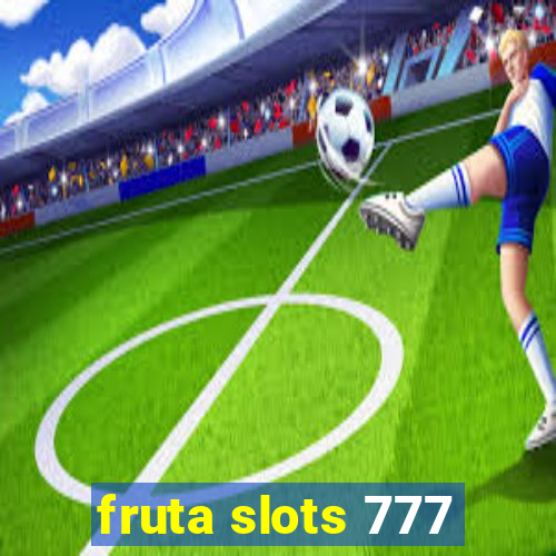 fruta slots 777