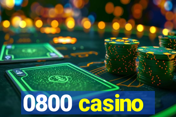 0800 casino