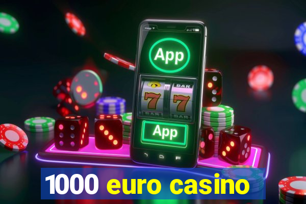 1000 euro casino