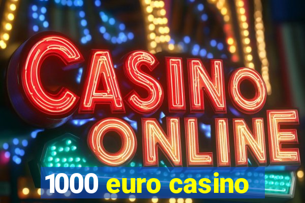 1000 euro casino