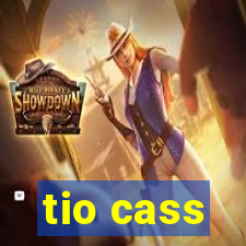 tio cass