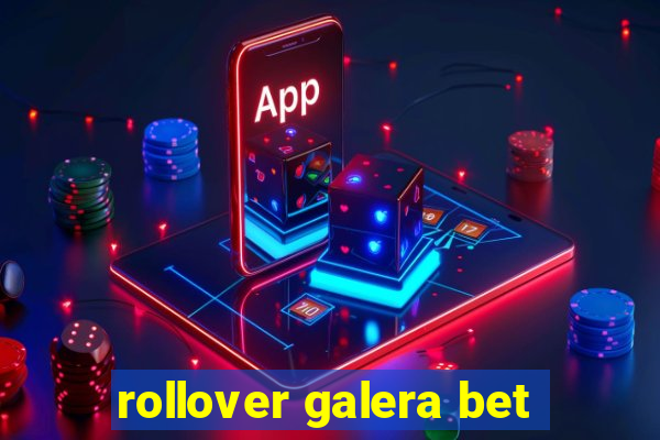 rollover galera bet