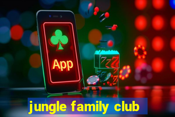 jungle family club