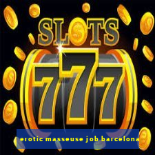 erotic masseuse job barcelona