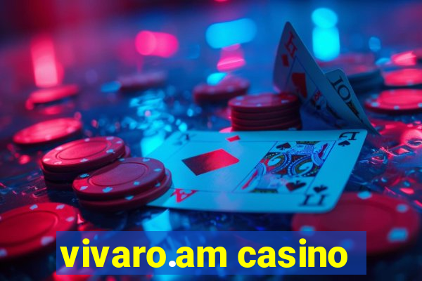 vivaro.am casino