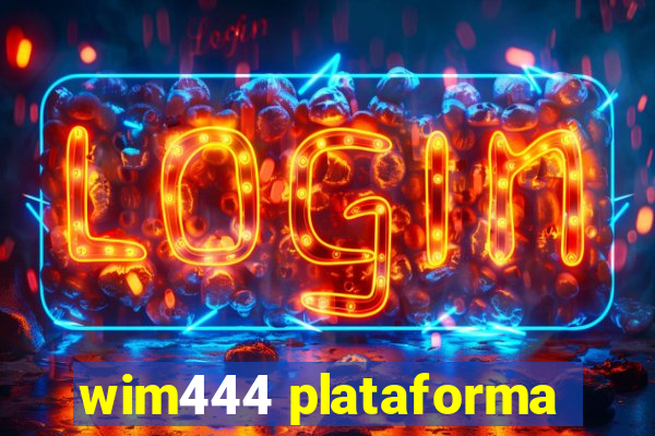 wim444 plataforma