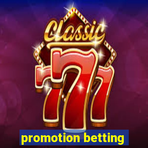 promotion betting