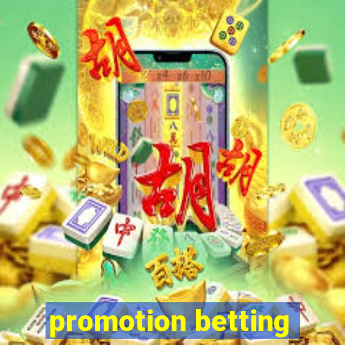 promotion betting