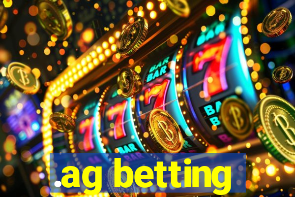 .ag betting