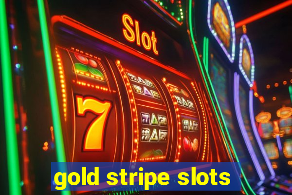 gold stripe slots