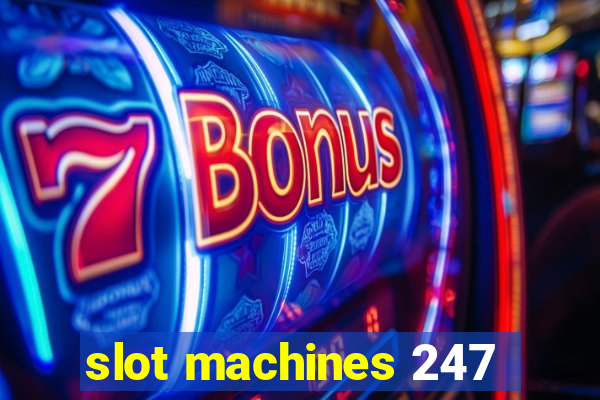 slot machines 247