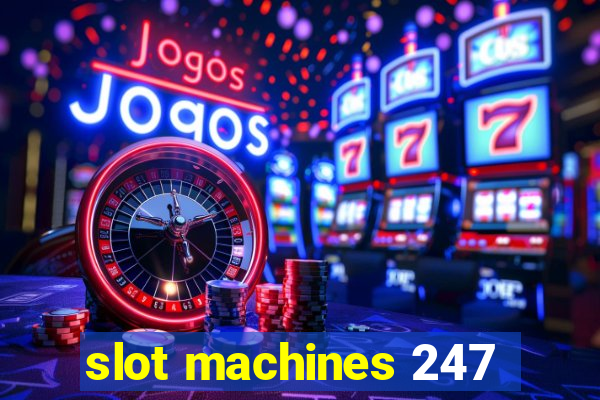 slot machines 247