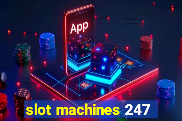 slot machines 247