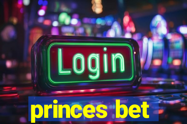 princes bet