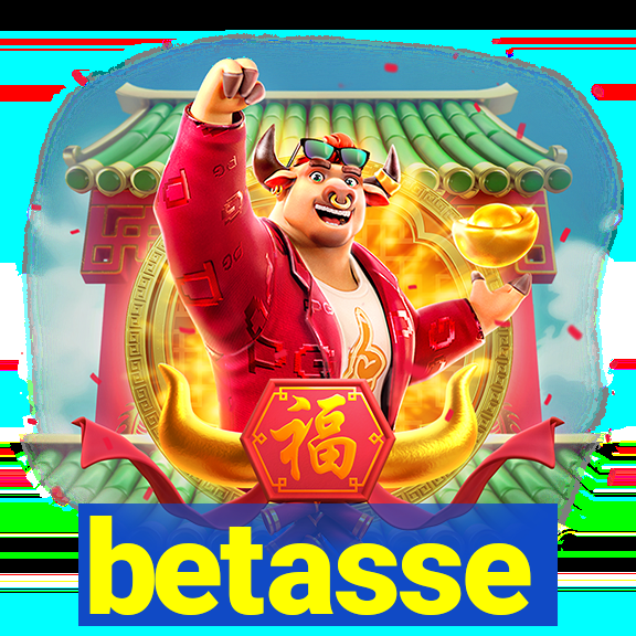 betasse