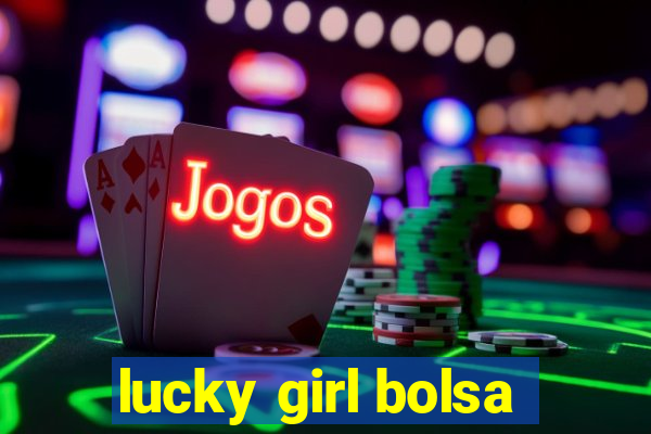 lucky girl bolsa