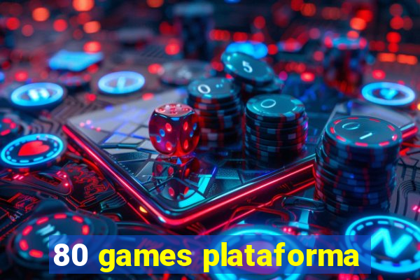 80 games plataforma