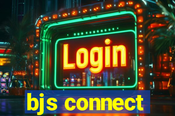 bjs connect