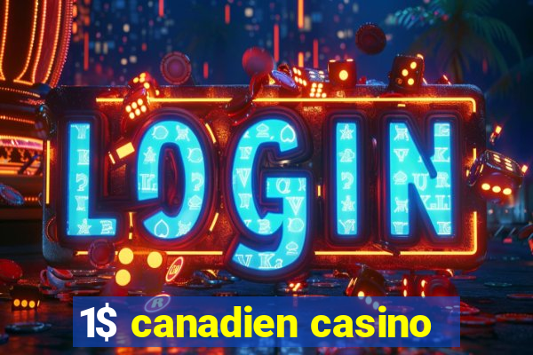 1$ canadien casino