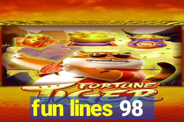 fun lines 98