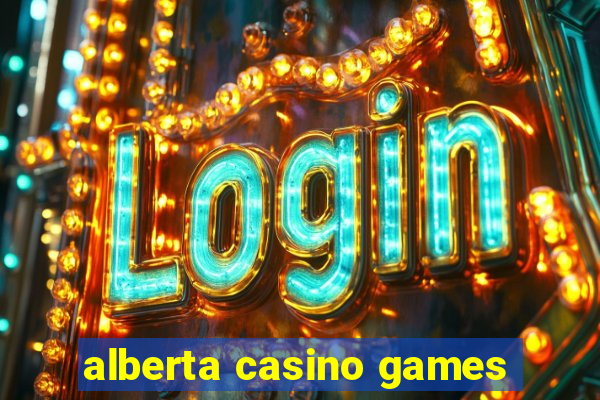 alberta casino games