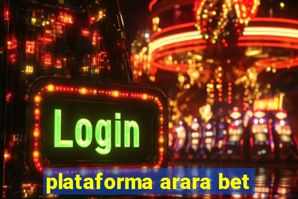 plataforma arara bet